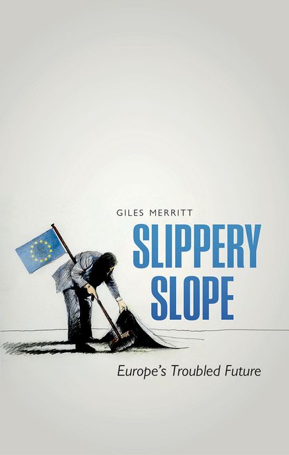Giles Merritt: Slippery Slope